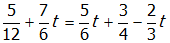 five over twelve baseline plus seven sixths t equals five sixths t plus three fourths minus two thirds t