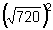 the square root of 720 squared