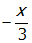 negative start fraction numerator x denominator three end fraction
