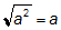 square root of a squared equals a
