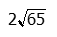 two times the square root of sixty five