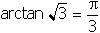 arc tangent square root of three equals pi over three