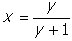 x equals start fraction numerator y denominator y plus one end fraction
