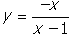 y equals start fraction numerator negative x denominator x minus one