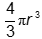 four thirds pi r cubed