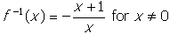 inverse of f of x equals negative start fraction numerator x plus one denominator x end fraction for x not equal to zero