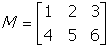 upper m equals start matrix, 2 rows and 3 columns. first row, 1, 2, 3. second row, 4, 5, 6. end matrix.