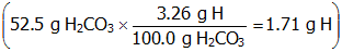 open parenthesis fifty two point five g upper h two upper c upper o three times start fraction numerator three point two six g upper h denominator one hundred point zero g upper h two upper c upper o three equals one point seven one g upper h