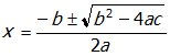 x equals start fraction numerator negative b plus or minus start square root b squared minus four a c end root denominator two a end fraction