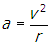 a equals start fraction numerator v squared denominator r end fraction