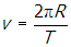 v equals start fraction numerator two pi r denominator t end fraction