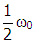 one half omega subscript zero