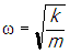 omega equals square root of k over m