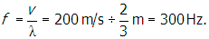 f equals v over lambda equals two hundred m slash s divided by two thirds m equals three hundred H z