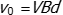 v subscript zero equals v b d