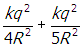 start fraction numerator k q squared denominator four r squared end fraction plus start fraction numerator k q squared denominator five r squared end fraction 